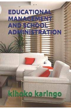 Coperta cărții 'Educational Management and School Administration - Kihoko Karingo'