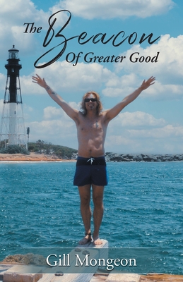 Coperta cărții 'The Beacon of Greater Good - Gill Mongeon'