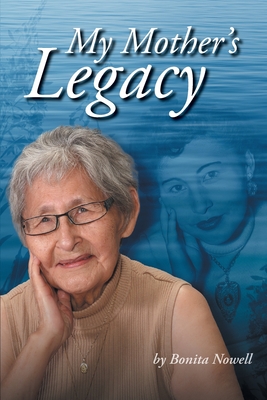 My Mother's Legacy - Bonita Nowell