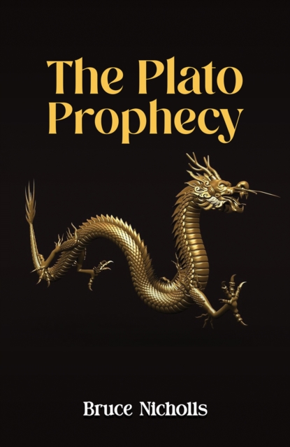 The Plato Prophecy - Bruce Nicholls