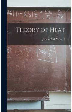 Coperta cărții 'Theory of Heat - James Clerk Maxwell'