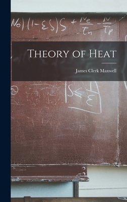 Coperta cărții 'Theory of Heat - James Clerk Maxwell'