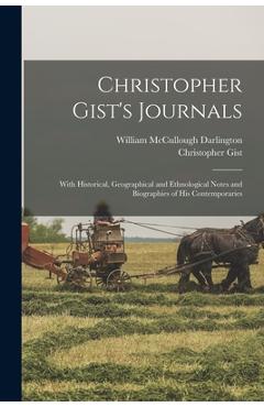 Coperta cărții 'Christopher Gist's Journals: With Historical, Geographical and Ethnological Notes and Biographies of his Contemporaries'
