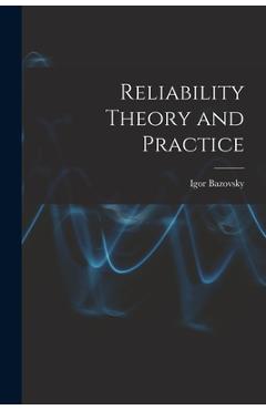 Coperta cărții 'Reliability Theory and Practice - Igor Bazovsky'