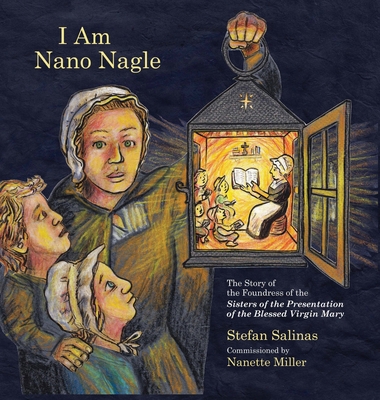 Coperta cărții 'I Am Nano Nagle - Stefan Antony Salinas'