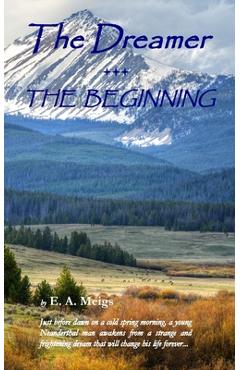 Coperta cărții 'The Dreamer - THE BEGINNING - E. A. Meigs'