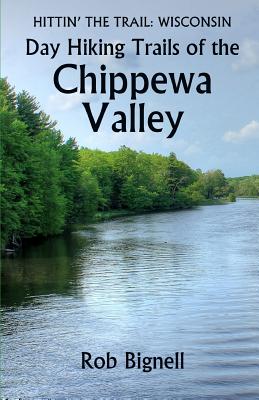 Coperta cărții 'Day Hiking Trails of the Chippewa Valley - Rob Bignell'