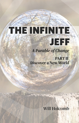 Coperta cărții 'The Infinite Jeff - A Parable of Change: Part 2: Discover a New World - Jose Gomez'