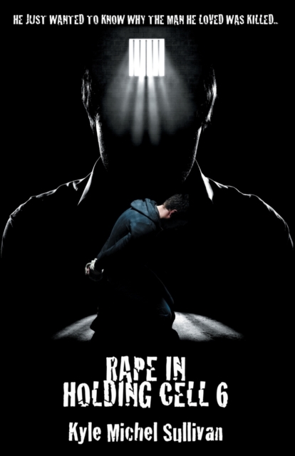 Rape in holding Cell 6 - Kyle Michel Sullivan