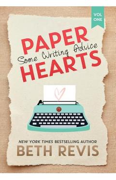 Poza produsului Paper Hearts, Volume 1: Some Writing Advice - Beth Revis
