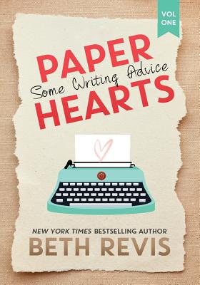 Paper Hearts, Volume 1: Some Writing Advice - Beth Revis