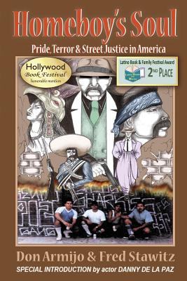 Homeboy's Soul: Pride, Terror & Street Justice in America - Don Armijo
