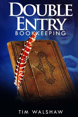 Double Entry Bookkeeping - Timothy John Walshaw
