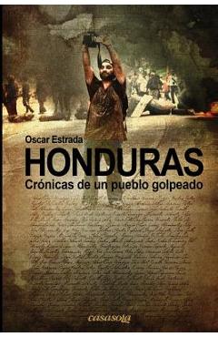 Coperta cărții 'Honduras, cronicas de un pueblo golpeado - Oscar Estrada'