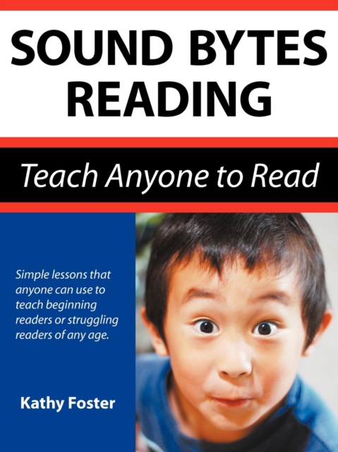 Sound Bytes Reading: Teach Anyone to Read - Kathy Foster