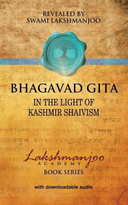 Bhagavad Gītā: In the Light of Kashmir Shaivism - Swami Lakshmanjoo