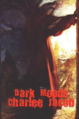 Dark Moods - Charlee Jacob