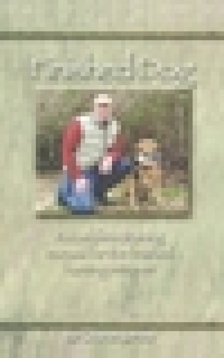 Finished Dog: A complete training manual for the finished hunting retriever - Charles Jurney