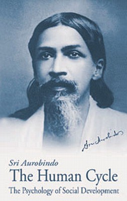 Human Cycle: Psychology of Social Development, Us Edition - Aurobindo
