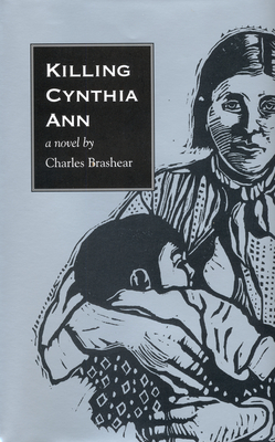 Killing Cynthia Ann - Charles Brashear