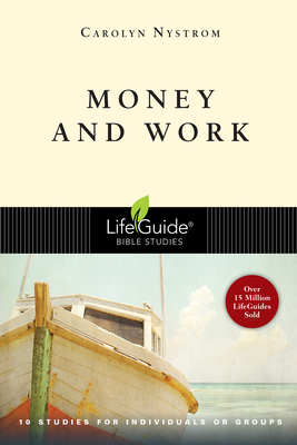 Money & Work: 10 Studies for Individuals or Groups - Carolyn Nystrom