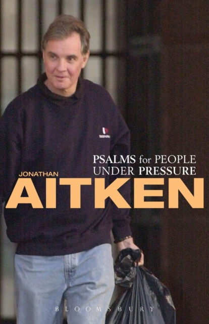 Psalms for People Under Pressure - Jonathan Aitken
