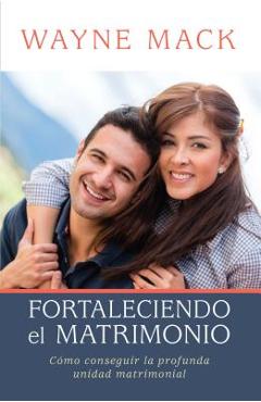 Coperta cărții 'Fortaleciendo El Matrimonio - Wayne Mack'