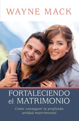 Coperta cărții 'Fortaleciendo El Matrimonio - Wayne Mack'