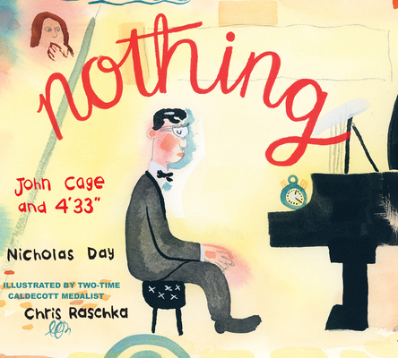 Nothing: John Cage and 4'33 - Nicholas Day