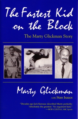 Fastest Kid on the Block: The Marty Glickman Story - Marty Glickman