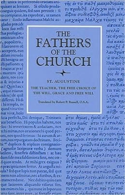 The Teacher; The Free Choice of the Will; Grace and Free Will - Augustine