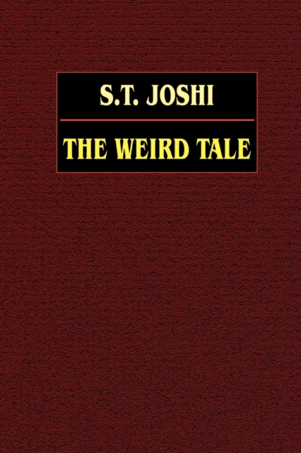 The Weird Tale - S. T. Joshi