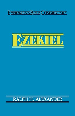 Ezekiel- Everyman's Bible Commentary - Ralph Alexander