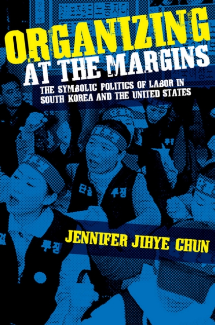 Organizing at the Margins - Jennifer Jihye Chun