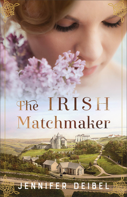 The Irish Matchmaker - Jennifer Deibel