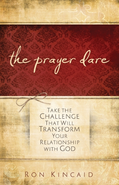 Prayer Dare - Ron Kincaid