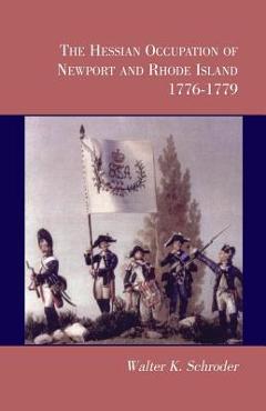 Coperta cărții 'The Hessian Occupation of Newport and Rhode Island, 1776-1779 - Walter K. Schroder'
