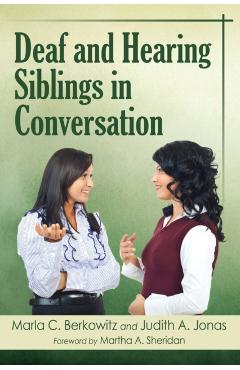 Coperta cărții 'Deaf and Hearing Siblings in Conversation - Marla C. Berkowitz'