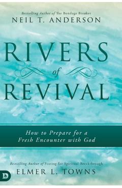 Poza produsului Rivers of Revival: How to Prepare for a Fresh Encounter with God - Elmer L. Towns