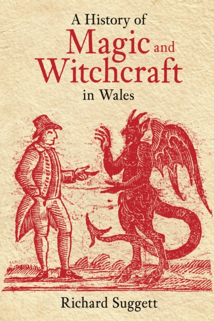 A History of Magic and Witchcraft in Wales - Richard Suggett