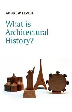 Poza produsului What Is Architectural History? - Andrew Leach