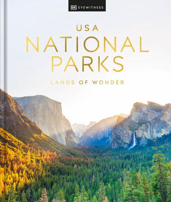 USA National Parks New Edition: Lands of Wonder - Dk Eyewitness