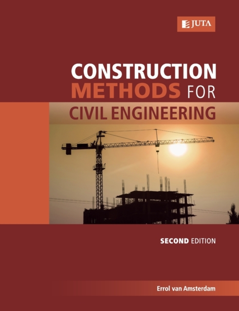 Construction Methods for Civil Engineering 2e - Errol Van Amsterdam