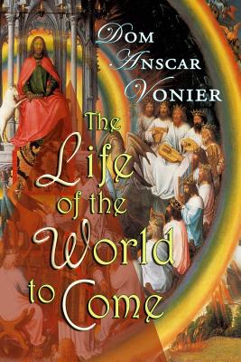 The Life of the World to Come - Anscar Vonier
