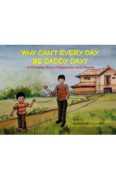Coperta cărții 'Why Can't Every Day Be Daddy Day?: A Christian Story of Separation & Divorce - Joann Laforte'