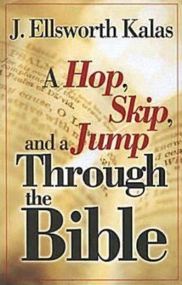 A Hop, Skip, and a Jump Through the Bible - J. Ellsworth Kalas