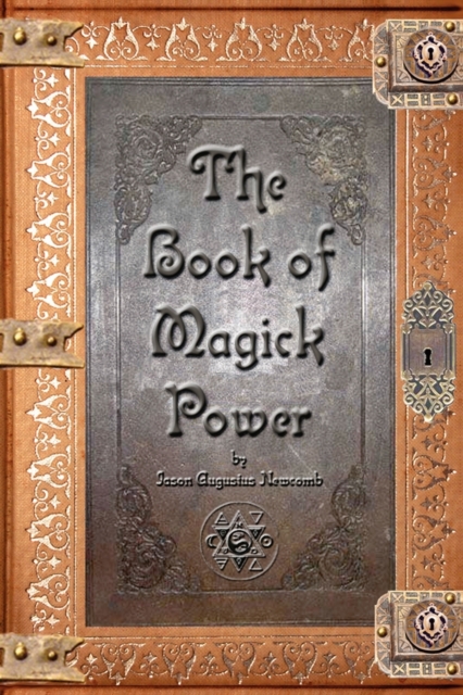 The Book of Magick Power - Jason Augustus Newcomb