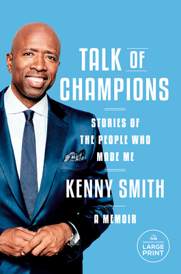 Talk of Champions: Stories of the People Who Made Me: A Memoir - Kenny Smith
