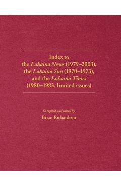 Coperta cărții 'Index to the Lahaina News (1979-2003), the Lahaina Sun (1970-1973), and the Lahaina Times (1980-1983, limited issues) -'