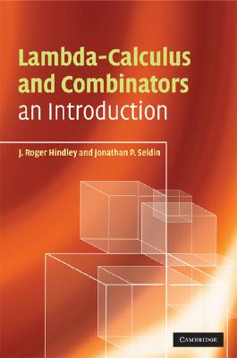 Lambda-Calculus and Combinators: An Introduction - J. Roger Hindley